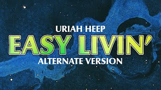 Uriah Heep - Easy Livin&#39; - Alternate Version (Official Audio)