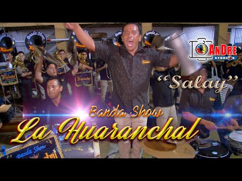 Banda SHOW LA HUARANCHAL ▶ Salay 2022 /Aniversario Sensaciòn Aija