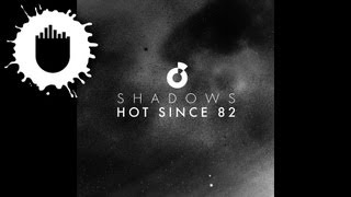 Hot Since 82 feat. Alex Mills - Shadows (Cover Art)