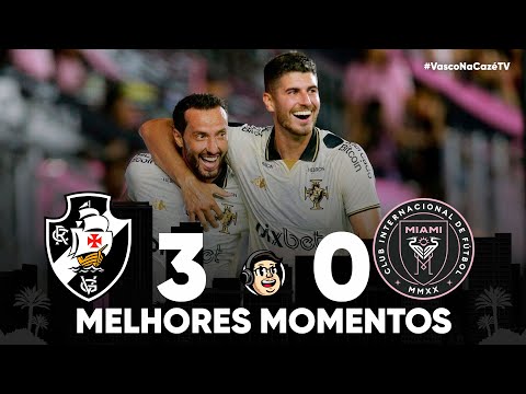 VASCO 3 X 0 INTER MIAMI | HIGHLIGHTS | FLORIDA TOUR 2023