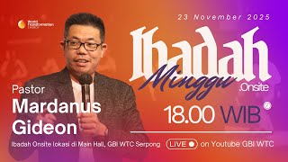 Download lagu Ibadah Minggu ONSITE | Ps. Mardanus Gideon | 23 November 2025 | Pkl. 18.00 WIB | GBI WTC Serpong mp3