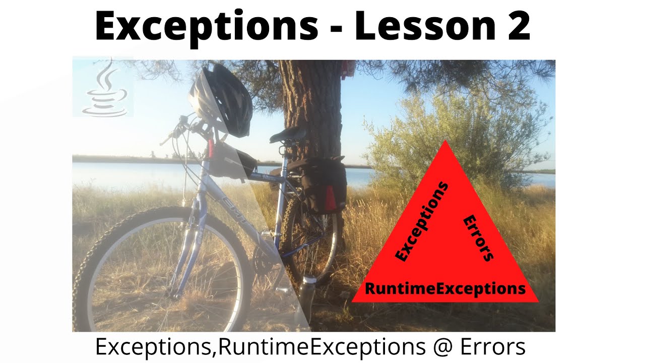 Lesson 2 - Exceptions, RuntimeExceptions and Errors
