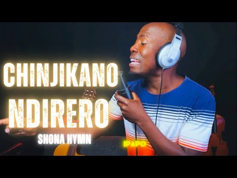 Tinashey Mutandwa - Chinjikano ndirero (Hymn)