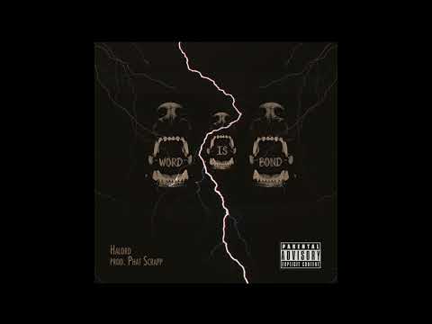 Halord - Word Is Bond (prod. Phat Scrapp)
