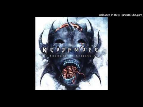 Nevermore - Enemies of Reality - Create The Infinite - Original Kelly Gray Mix.