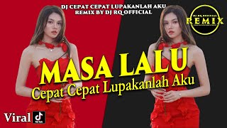 Download lagu DJ CEPAT CEPAT LUPAKANLAH AKU JANGAN PERNAH UNGKIT MASA LALU REMIX VIRAL || DJ TIKTOK TERBARU 2023 mp3