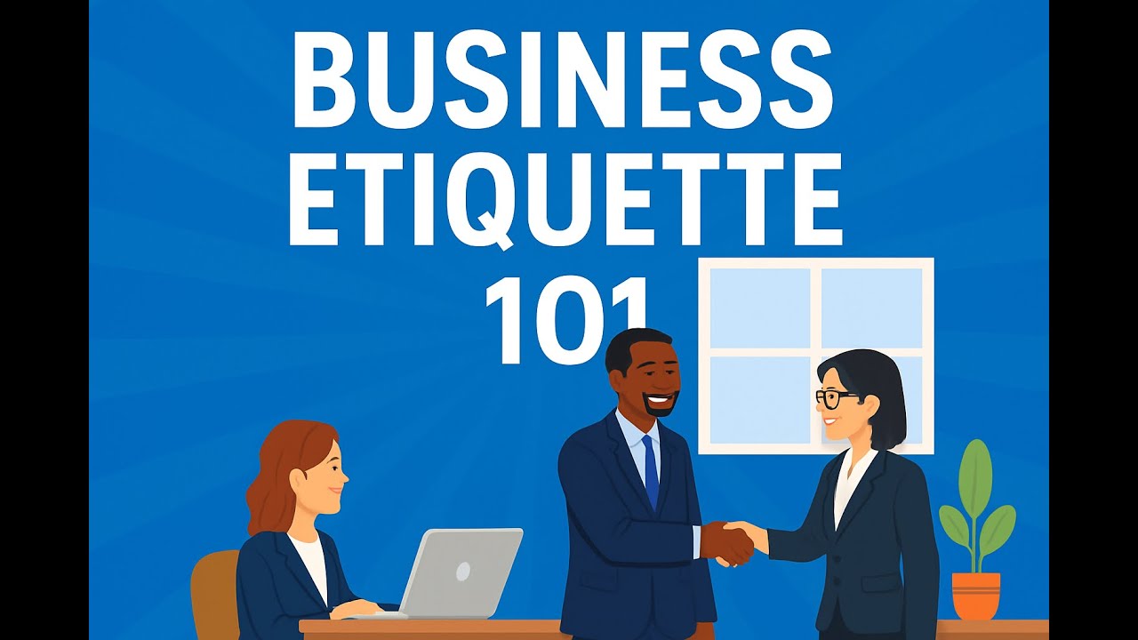 Business Etiquette Explained: What Every Professional Needs to Know