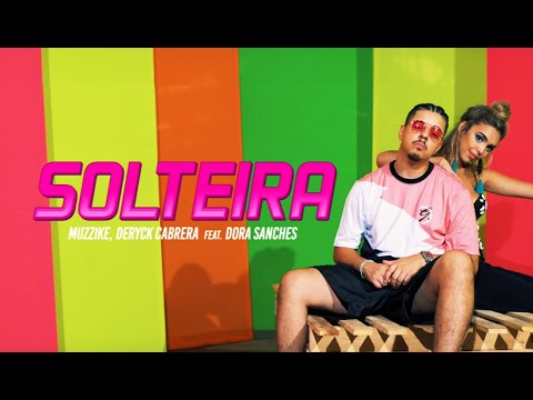 Muzzike, Deryck Cabrera SOLTEIRA feat Dora Sanches (Vídeo Oficial)