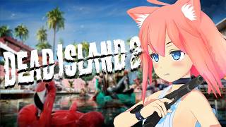 【Dead Island 2】初見！ゾンビだらけのロサンゼルスで生き抜きます！【猫宮ひなた】