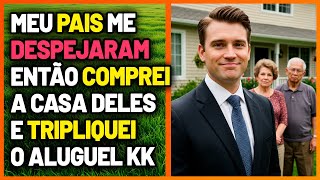 Meus PAIS me EXPULSARAM de CASA, então COMPREI secretamente a CASA DELES e TRIPLIQUEI o ALUGUEL.