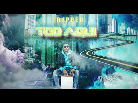 TR4PPED - Too Aqui (Oficial Vídeo)
