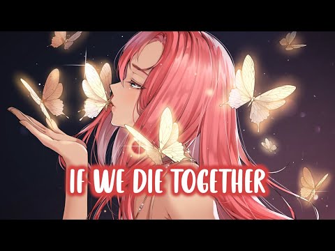 Nightcore - Die Together (Lyrics)