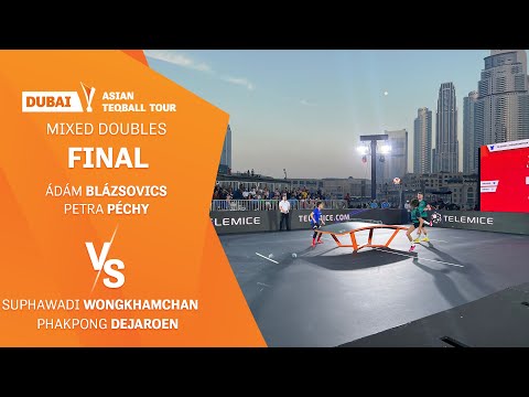 Asian Teqball Tour - Dubai |Mixed Doubles, Final| P.Péchy Á.Blázsovics vs S.Wongkhamchan J.Kuntatong