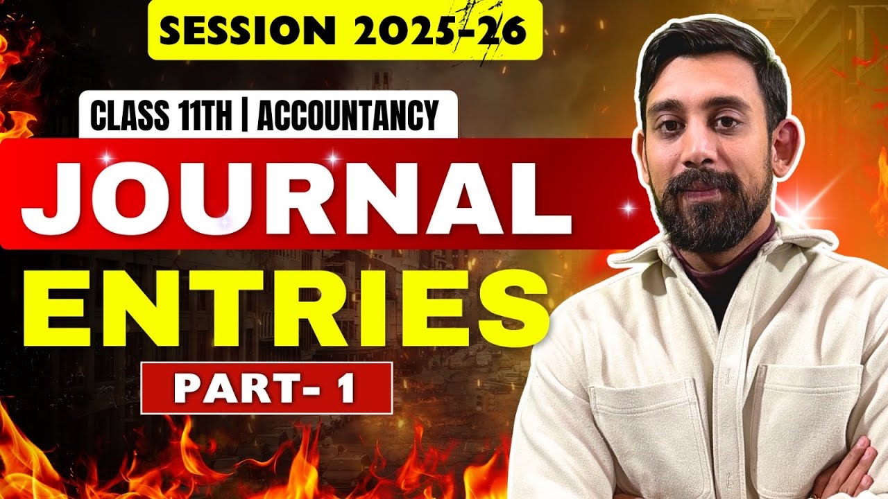 Journal Entries | All basics in the Easiest way | Must watch | Part 1 | Class 11 | Accountancy