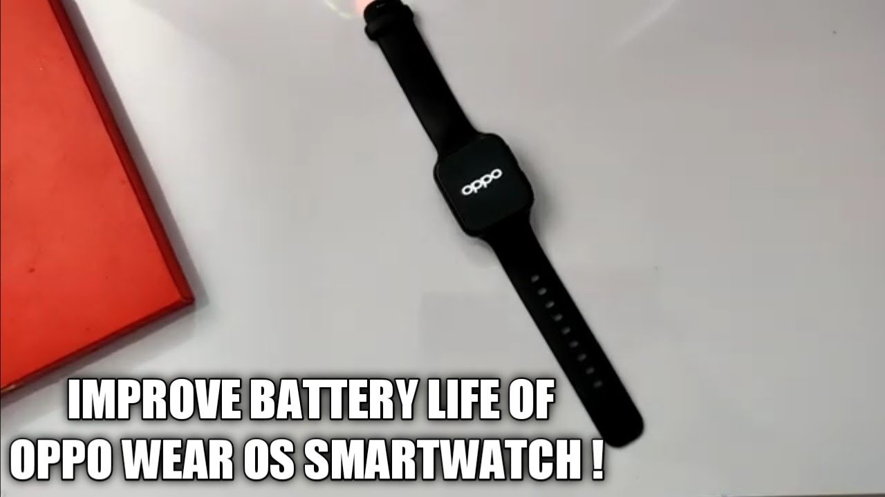 OPPO WATCH 41MM/46MM Improve Battery Life Of Wear OS Drastically Without Power Saving Mode !