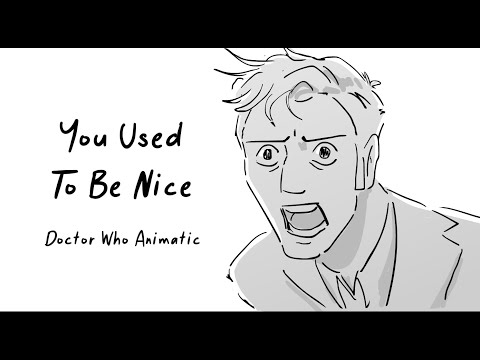 You used to be nice- Doctor Who animatic