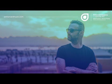 Enhanced Sessions 647 with Paul Thomas - Hosted by Farius