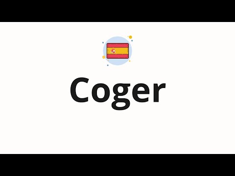 How to pronounce Coger (To take in Spanish)