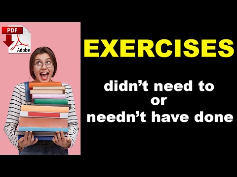 didn't need to or needn't have done? +pdf-Exercises - Grammar Practice - Easy English Lesson