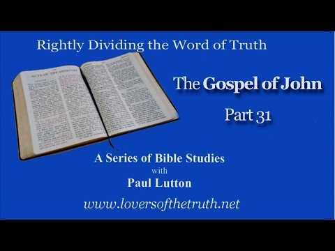 The Gospel of John Part 31