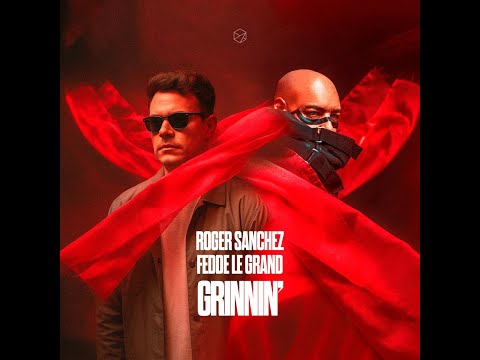 Roger Sanchez, Fedde Le Grand - Grinnin' (Original Mix)