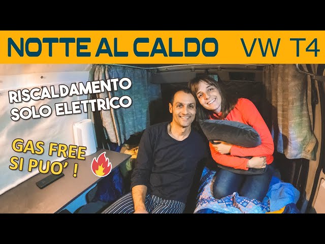 RISCALDAMENTO ELETTRICO in camper GAS FREE - Notte invernale in van | Camperizzazione VW T4