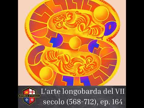L'arte longobarda del VII secolo (568-712), ep. 164