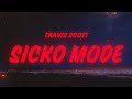 Travis Scott Drake SICKO MODE Lyrics