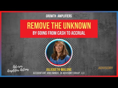 Remove the Unknown by Going from Cash to Accrual with Juliebeth ...