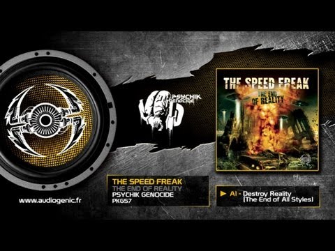 THE SPEED FREAK - A1 - Destroy Reality (The End Of All Styles) - THE END OF REALITY - PKG57