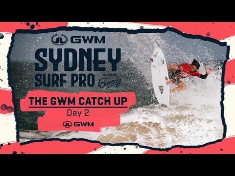 The GWM Catch Up Day 2 - GWM Sydney Surf Pro Presented by Bonsoy