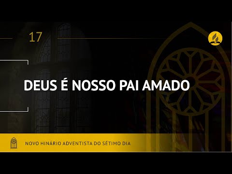 Deus É Nosso Pai Amado - Hinário Adventista