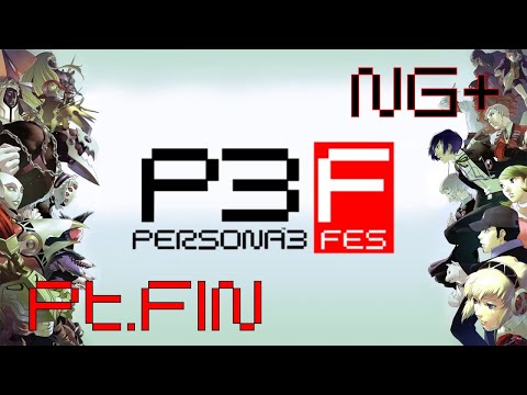 Persona 3 FES Pt15 NG+ | 2/7/20