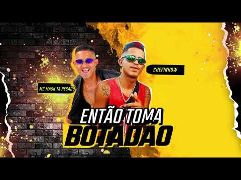 ENTÃO TOMA BOTADÃO - Mc Mask Ta Pesado , CHEFINHOW  (prod. Hox Original) #BregaFunk #Remix #shorts