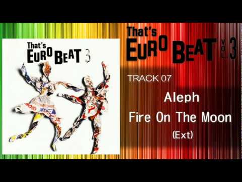 Aleph - Fire On The Moon (Ext) That's EURO BEAT 03-07