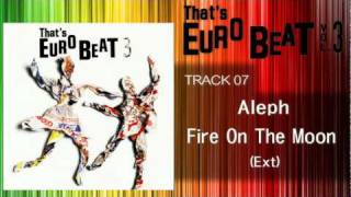 Aleph - Fire On The Moon (Ext) That's EURO BEAT 03-07