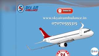 Take Sky Air Ambulance Service in Jamshedpur with ICU Specialist 