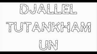 Djallel  Tutankhamun