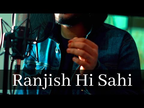 Ranjish Hi Sahi
