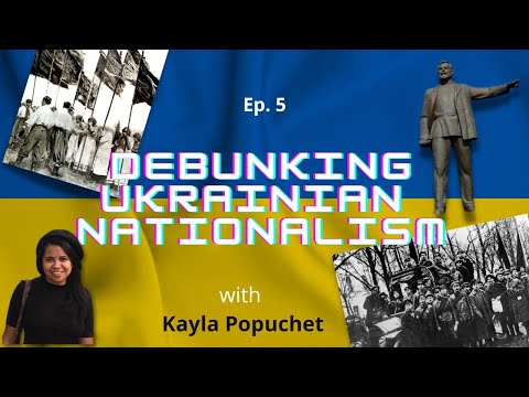 Debunking Ukrainian Nationalism | Ep. 5 | Ukrainian Bolshevism