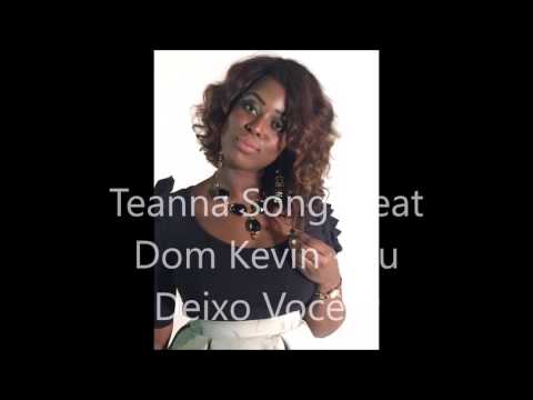 Teanna Songz feat Dom Kevin  -  Deixo Você ir