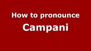 How to pronounce Campani