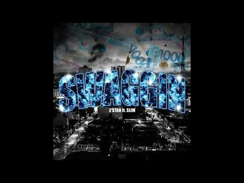 SWAGGIN - 3'STAN ft. SLIM