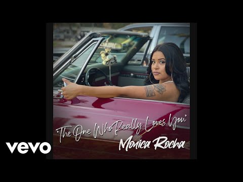 Monica Rocha - The One Who Really Loves You