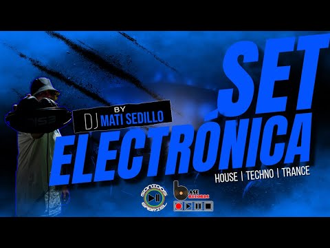 SET ELECTRÓNICA - FIN DE AÑO [HOUSE - TECHNO - TRANCE] DJ MATI SEDILLO