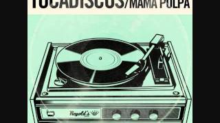 Mamá Pulpa - No Pensar En Nada