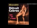 - Detroit Cobras Hittin' on Nothing