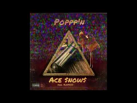 ACE $NOW$ - POPPP'N (PROD. SLAYXIII)