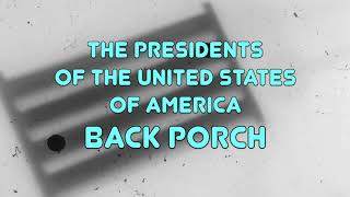The Presidents of the United States of America - Back Porch (with Lyrics)