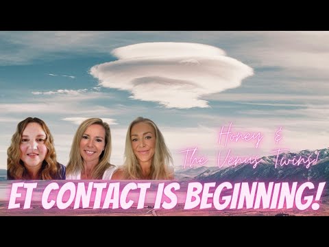 ET Contact is Beginning! Messages from The ET's With The Venus Twins!
